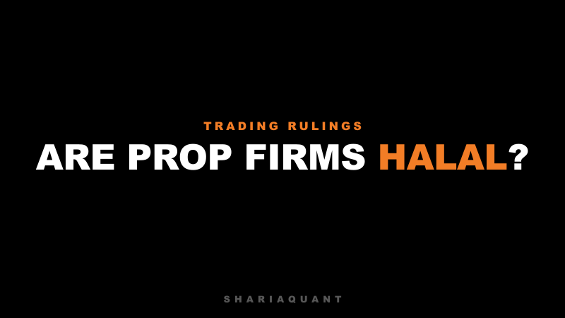 Are Prop Firms Halal? What a Funded Account Really Is